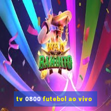 tv 0800 futebol ao vivo